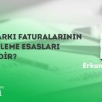 Kur Farkı Faturalarının Düzenleme Esasları Nelerdir?