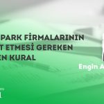 Teknopark Firmalarının Dikkat Etmesi Gereken 10 Altın Kural