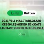 2021-Yili-Mali-Tablolari-Kesinlesmeden-Dikkate-Alinmasi-Gereken-Hususlar