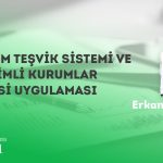 Yatırım Teşvik Sistemi ve İndirimli Kurumlar Vergisi Uygulaması