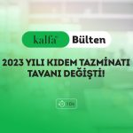 2023 Yılı Kıdem Tazminatı Tavanı Değişti!