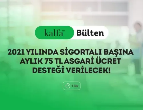 2021 Yılında Aylık 75 TL Asgari Ücret Desteği Verilecek!